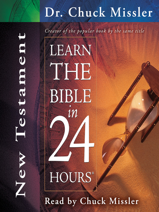 Title details for Learn the Bible in 24 Hours: New Testament by Chuck Missler - Available